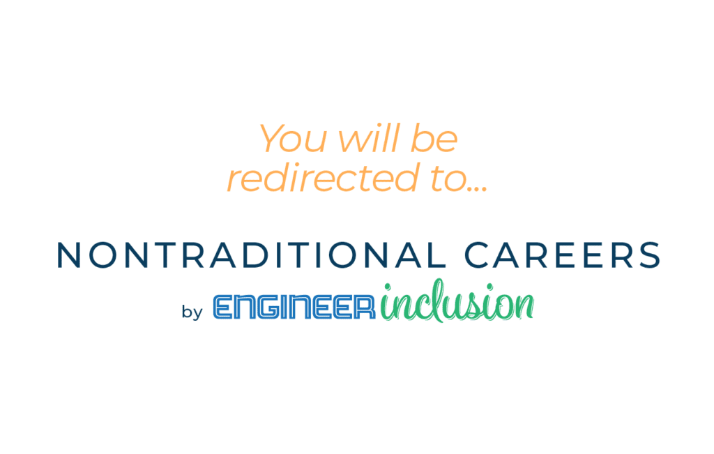 Explore Nontraditional Careers by Engineer Inclusion